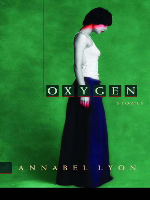 Title details for Oxygen by Annabel Lyon - Available